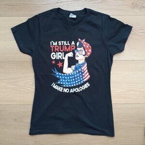 I'm Still a Trump Girl - I Make No Apologies - New Women's XS Black T-Shirt